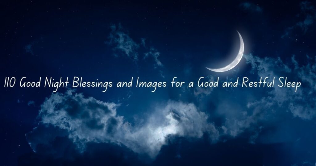 110 Good Night Blessings and Images for a Good and Restful Sleep