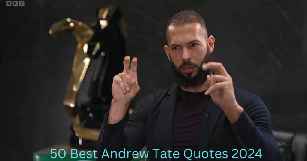 50 Best Andrew Tate Quotes 2024