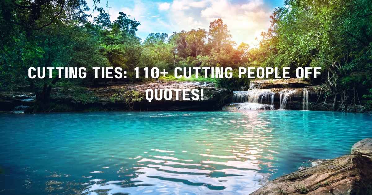 Cutting People Off Quotes!