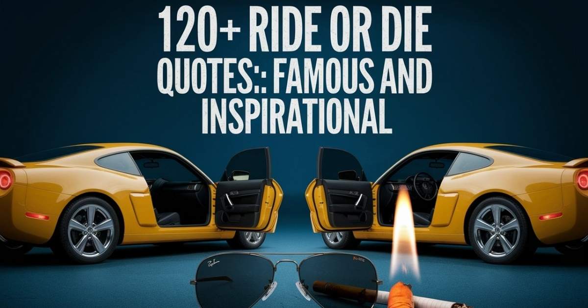 Ride or Die Quotes