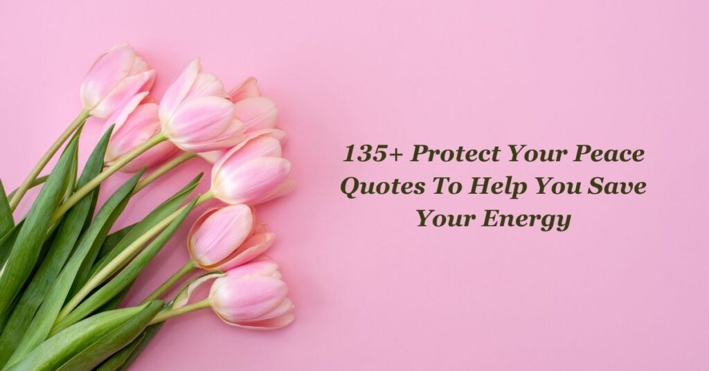 Protect Your Peace Quotes