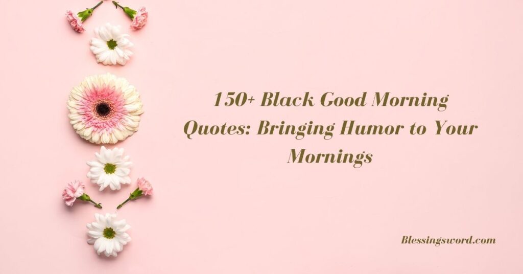 Black Good Morning Quotes