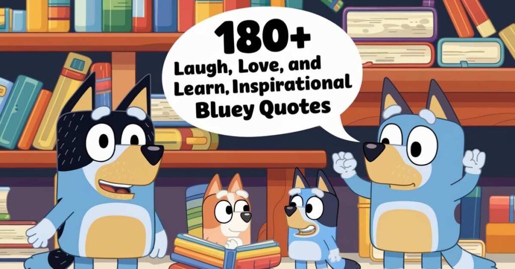 Bluey Quotes